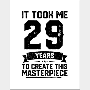 It Took Me 29 Years To Create This Masterpiece 29th Birthday Posters and Art